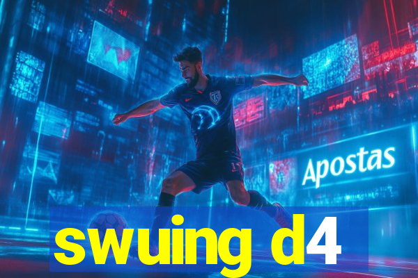 swuing d4